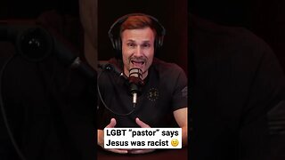 LGBT “pastor” says Jesus was racist 🤨