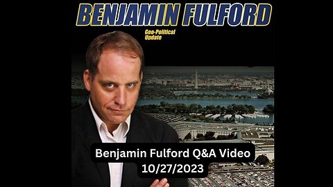 Benjamin Fulford geo-political updates - 27/Oct/2023