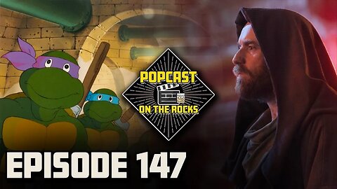 Episode 147. Kenobi, Isom 2, and Childhood Favorites!