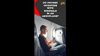 Why Do We Switch Off Our Phones On An Aeroplane? *