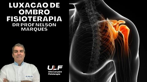 LUXAÇÃO DE OMBRO - FISIOTERAPIA - Dr. Prof. Nelson Marques