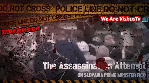 Breaking: The Assassination Attempt On Slovakia Prime Minister Fico... #VishusTv 📺