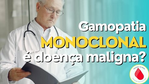 O que é Gamopatia Monoclonal? | Geydson Cruz; MD,MSc