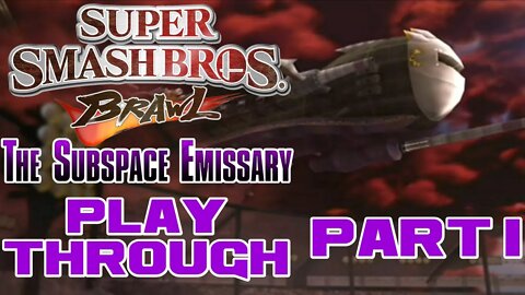 Super Smash Bros. Brawl - Subspace Emissary - Part 1 - Nintendo Wii Playthrough 😎Benjamillion