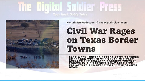 3/21/24 - Civil War Rages In Texas Border Towns..