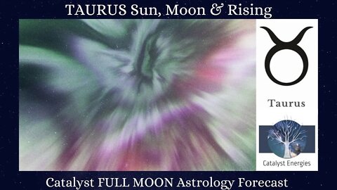 TAURUS Sun, Moon & Rising - Catalyst FULL MOON Forecast: TOTAL LUNAR ECLIPSE