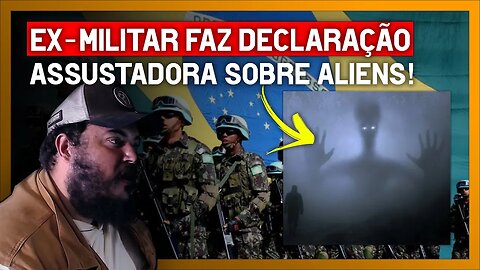 EX-MILITAR BRASILEIRO FAZ DECLARAÇÃO CINISTRA SOBRE ALIENS (Ufo, OVNIs, Greys, Anunnakis, Ets)