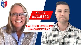 Kelly Kullberg | Christian Response To Immigration | Anatomy of the Church & State #37