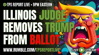 ILLINOIS PARTISAN JUDGE REMOVES TRUMP FROM BALLOT • SCOTUS TO DECIDE PRESIDENTIAL IMMUNITY