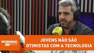 Jovens são os menos otimistas com a tecnologia