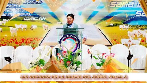 LOS ANCIANOS EN LA IGLESIA DEL SEÑOR: Parte 3 - EVANGELISTA EDGAR CRUZ