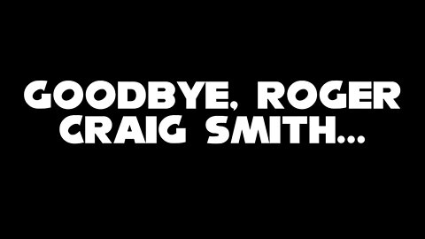 Goodbye, Roger...