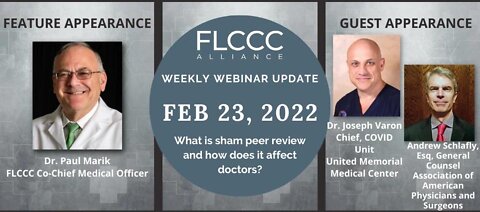 Sham Peer Review and the Impact on Doctors: FLCCC Weekly Webinar 23 February, 2022