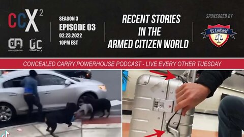 CCX2 S03E03: Recent Stories in the Armed Citizen World