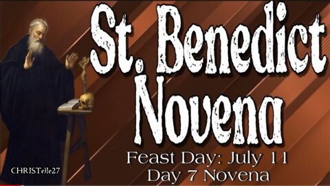 ST. BENEDICT NOVENA : Day 7 [Patron of Kidney Disease, against Poison & Witchcraft, etc.]