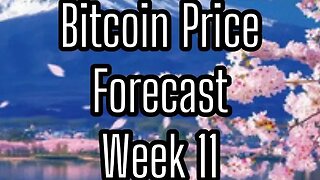 Week 11 Bitcoin Price Forecast
