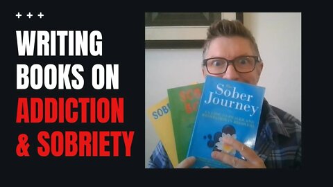 Writing Books on Addiction, Recovery & Sobriety | Sobriety Stories