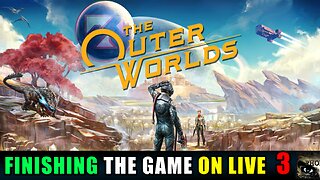 THE OUTER WORLDS - COMPLETE GAME - ON LIVE - Part 3