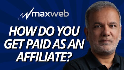 Affiliate Marketing Tips For Beginners - How Do You Get Paid By MaxWeb As An Affiliate?