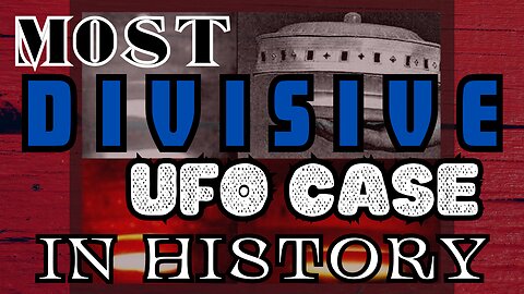 The MOST Divisive UFO Case