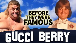 GUCCI BERRY | Before They Were Famous | @TheGucciBerry