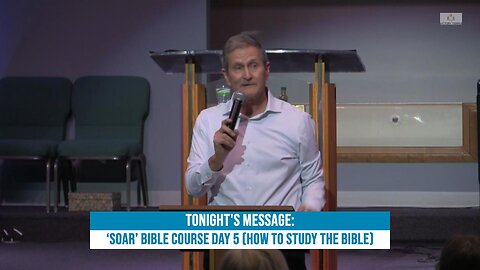‘SOAR’ Bible Course Day 5 (How to Study the Bible)