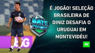 HOJE TEM! Modificado, Brasil ENFRENTA o Uruguai em JOGÃO pelas Eliminatórias! | BATE PRONTO