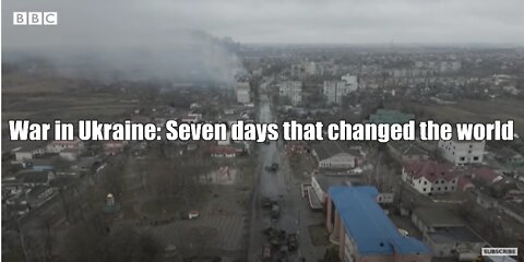 War in Ukraine: Seven days that changed the world