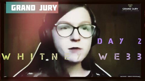 Grand Jury: Day 2 - Whitney Webb