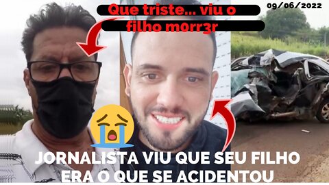 JORNALISTA DESCOBRE QUE ERA SEU FILHO A VITIMA DE UM ACIDENTE A QUAL O MESMO ESTAVA NOTICIANDO