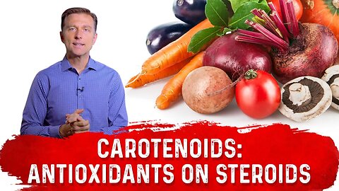 Carotenoids: Antioxidant on Steroids – Dr. Berg