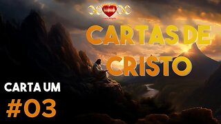 Cartas de Cristo #3 - O Distanciamento Humano