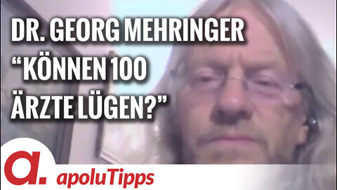 Interview mit Dr. Georg Mehringer – “Können 100 Ärzte lügen?”