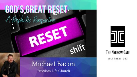 God's Great Reset: A Prophetic Perspective | Michael Bacon | Season 2: Ep. 17