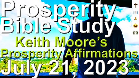 🔴 Prosperity Bible Study - Keith Moore's Prosperity Affirmations - July 21 ft@prophetcharleswalker