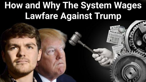Nick Fuentes || How and Why the System Wages Lawfare Against Trump