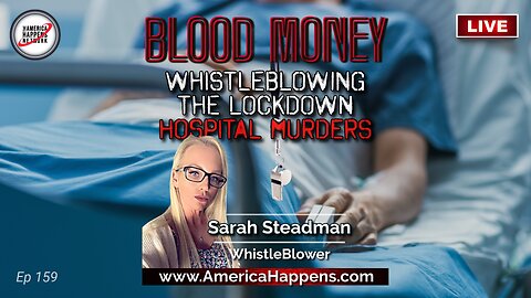 Whistleblowing the Lockdown Murders with Sarah Steadman (Eps 159)