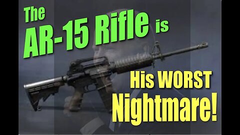 YOUR AR-15 Rifle is a TYRANNICAL GOVERNMENT'S Worst NIGHTMARE! Here's why.