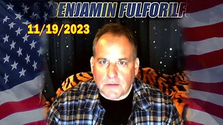 Benjamin Fulford Situation Update Nov 19, 2023 - Benjamin Fulford Q&A Video