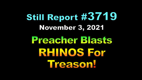 3719, Preacher Blasts RHINOS For Treason, 3719