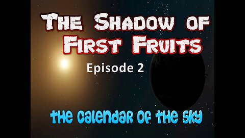 The Shadow of First Fruits episode 2