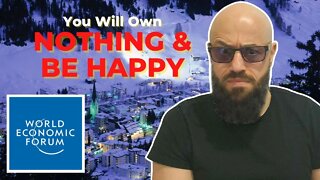 "You Will Own Nothing & Be Happy" - The Truth Behind The World Economic Forum (WEF)
