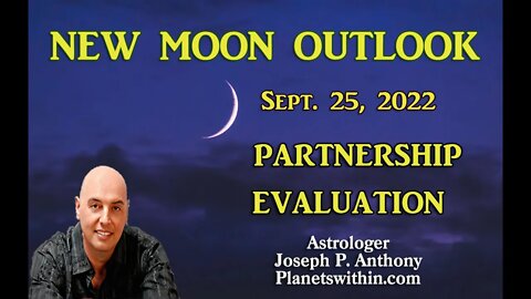 Partnership Evaluation!! New Moon Outlook - Sept 25, 2022