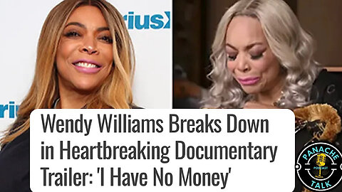Wendy Williams Breaks Down in Documentary Trailer "I Have No Money"