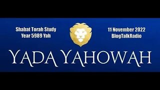 Shabat Torah Study Year 5989 Yah 11 November 2022