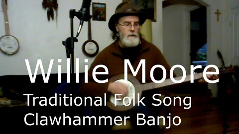Willie Moore - Folk Song - Banjo