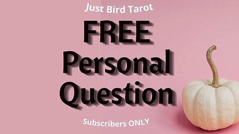 FREE Live Tarot- 1 Question -Subscribers Only
