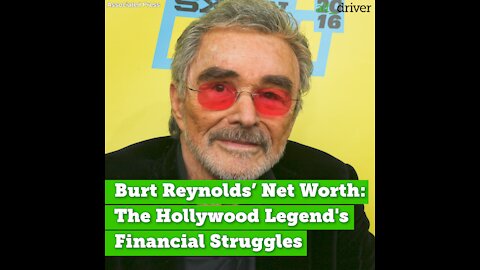 Burt Reynolds Net Worth: The Hollywood Legend's Financial Struggles