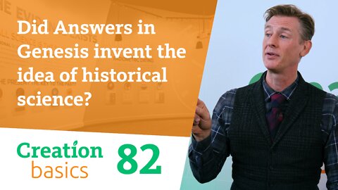 Did Answers in Genesis invent the idea of historical science? (Episode 82)