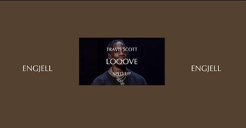 TRAVIS SCOTT - LOOOVE (SPED UP)